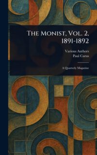 The Monist, Vol. 2, 1891-1892