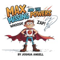 Max and the Missing Powers: A Heartwarming Superhero Story for Little Heroes