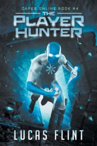 Cover image for The Player Hunter: A Superhero LitRPG Adventure