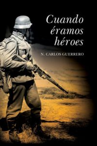 Cover image for Cuando éramos héroes