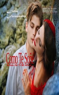 Cover image for Como Te Soñé: Antes De Ti Mi Amor