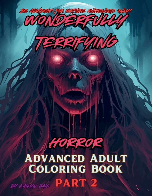Cover image for Wonderfully Terrifying Horror Advanced Adult Coloring Book Part 2