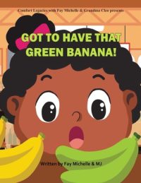 Cover image for Got To Have That Green Banana