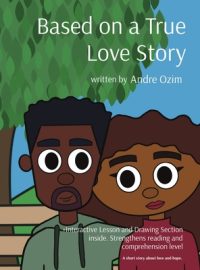 Cover image for Based on a True Love Story: A short story about love and hope.