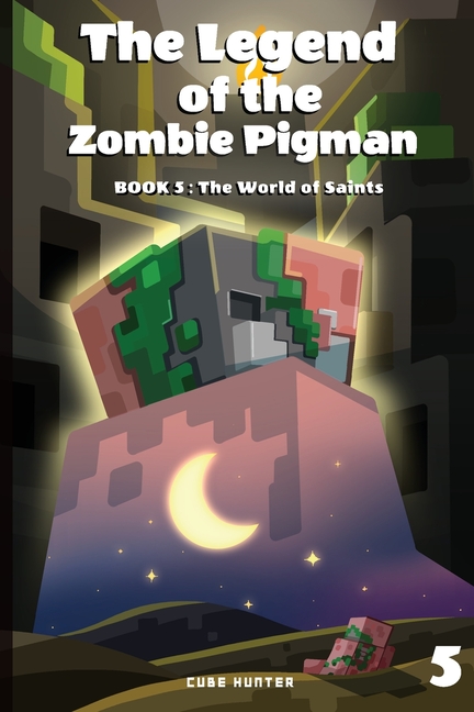 Cover image for The Legend of the Zombie Pigman Book 5: The World of Saints