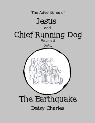 Cover image for The Adventures of Jesus and Chief Running Dog, Volume 5, Part 1: The Earthquake