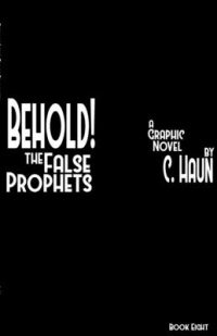 Cover image for Behold! The False Prophets: Book Eight
