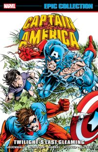 Cover image for Captain America Epic Collection: Twilight's Last Gleaming