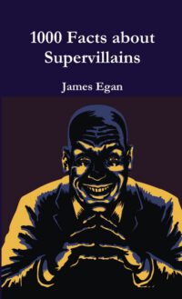 1000 Facts about Supervillains Vol. 1