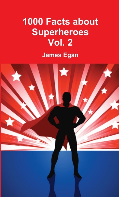 Cover image for 1000 Facts about Superheroes Vol. 2