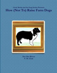 Cover image for How (Not To) Raise Farm Dogs
