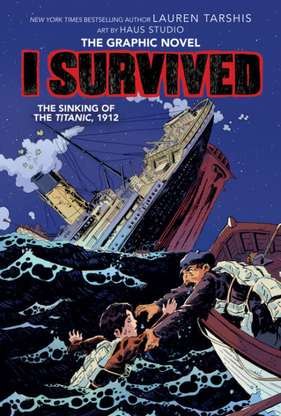 Cover image for I Survived the Sinking of the Titanic, 1912: A Graphic Novel (I Survived Graphic Novel #1): Volume 1