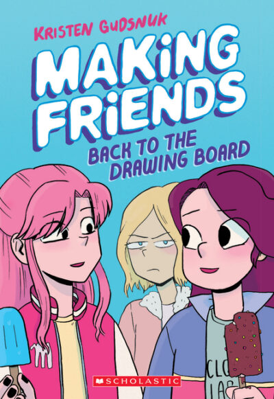 Cover image for Making Friends: Back to the Drawing Board: A Graphic Novel (Making Friends #2): Volume 2