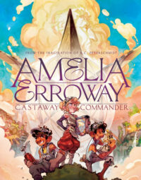 Cover image for Amelia Erroway: Castaway Commander: A Graphic Novel