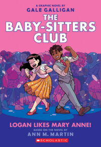 Cover image for Logan Likes Mary Anne!: A Graphic Novel (the Baby-Sitters Club #8): Volume 8