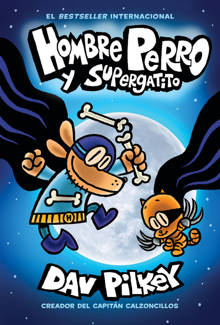 Cover image for Hombre Perro Y Supergatito (Dog Man and Cat Kid): Volume 4