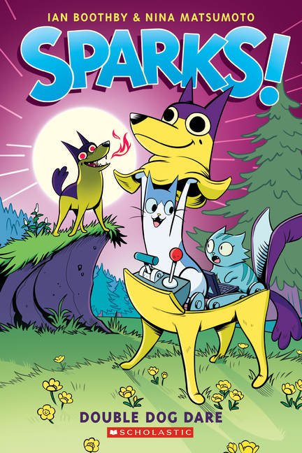 Cover image for Sparks! Double Dog Dare: A Graphic Novel (Sparks! #2): Volume 2