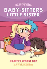 Cover image for Karen's Worst Day: A Graphic Novel (Baby-Sitters Little Sister #3): Volume 3