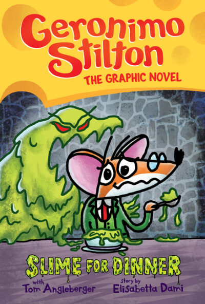 Cover image for Slime for Dinner: A Graphic Novel (Geronimo Stilton #2): Volume 2
