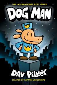 Cover image for Dog Man: A Graphic Novel (Dog Man #1): From the Creator of Captain Underpants: Volume 1