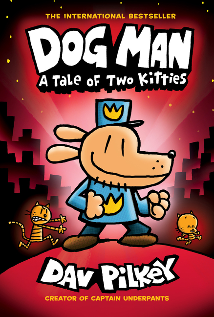 Cover image for Dog Man: A Tale of Two Kitties: A Graphic Novel (Dog Man #3): From the Creator of Captain Underpants: Volume 3