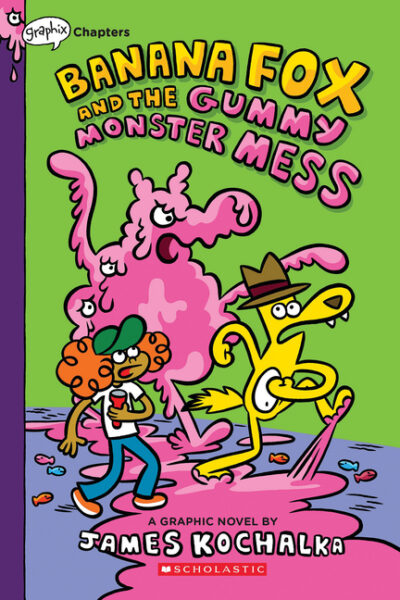 Cover image for Banana Fox and the Gummy Monster Mess: A Graphix Chapters Book (Banana Fox #3)
