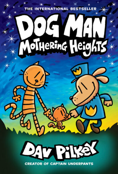 Dog Man: Mothering Heights: A Graphic Novel (Dog Man #10): From the Creator of Captain Underpants: Volume 10