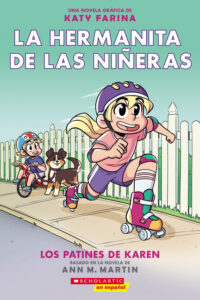 La Hermanita de Las Niñeras #2: Los Patines de Karen (Karen's Roller Skates): Volume 2