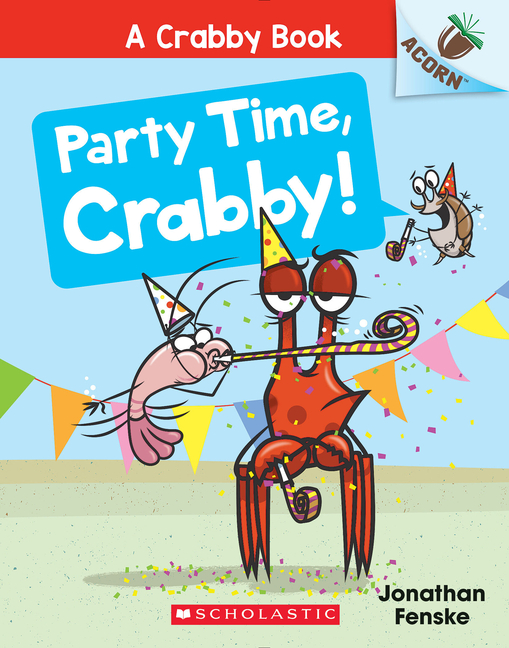 Cover image for Party Time, Crabby!: An Acorn Book (a Crabby Book #6): A Crabby Book