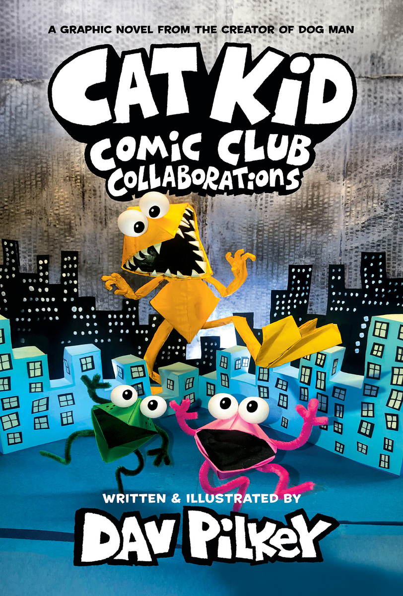 Cover image for Cat Kid Comic Club: Collaborations: A Graphic Novel (Cat Kid Comic Club #4): From the Creator of Dog Man