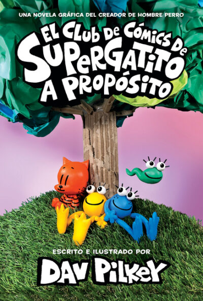 Cover image for El Club de Cómics de Supergatito: A Propósito (Cat Kid Comic Club: On Purpose)