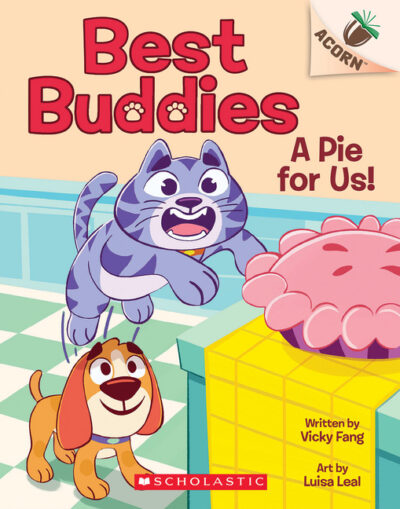 Cover image for A Pie for Us!: An Acorn Book (Best Buddies #1)