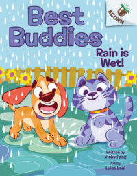 Cover image for Rain Is Wet!: An Acorn Book (Best Buddies #3)