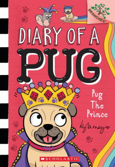 Cover image for Pug the Prince: A Branches Book (Diary of a Pug #9): A Branches Book