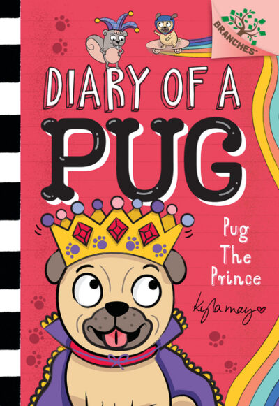 Cover image for Pug the Prince: A Branches Book (Diary of a Pug #9): A Branches Book