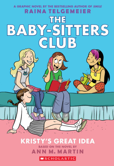 Cover image for Kristy's Great Idea: A Graphic Novel (the Baby-Sitters Club #1)