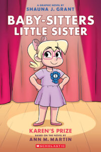 Karen's Prize: A Graphic Novel (Baby-Sitters Little Sister #10): Volume 10