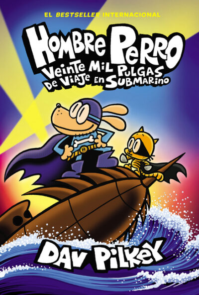 Cover image for Hombre Perro: Veinte Mil Pulgas de Viaje En Submarino (Dog Man: Twenty Thousand Fleas Under the Sea)