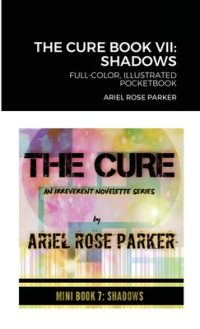 Cover image for The Cure Book VII: Shadows: Full-Color, Illustrated Pocketbook