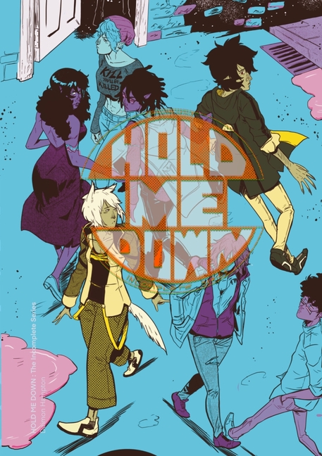 Cover image for Hold Me Down: The Incomplete Collection