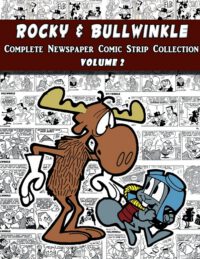 Cover image for Rocky and Bullwinkle: The Complete Comic Strip Collection Volume 2 (1964-1965)