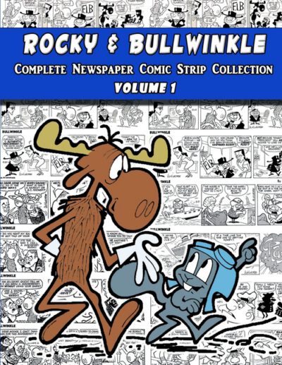 Cover image for Rocky and Bullwinkle: The Complete Newspaper Comic Strip Collection - Volume 1 (1962-1963)