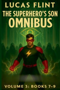 The Superhero's Son Omnibus Volume 3: Books 7-9