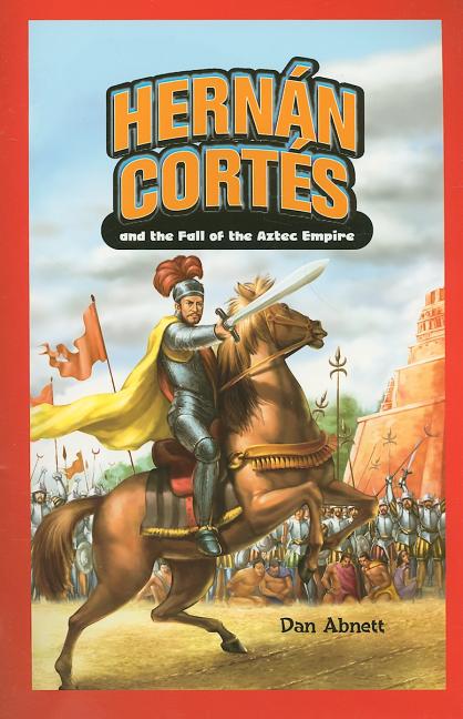 Cover image for Hernán Cortés and the Fall of the Aztec Empire