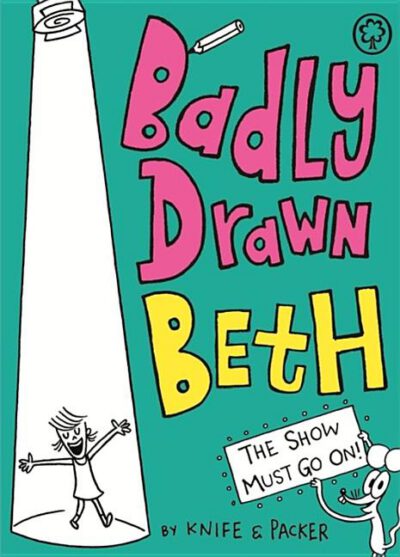 Cover image for Badly Drawn Beth: The Show Must Go On!