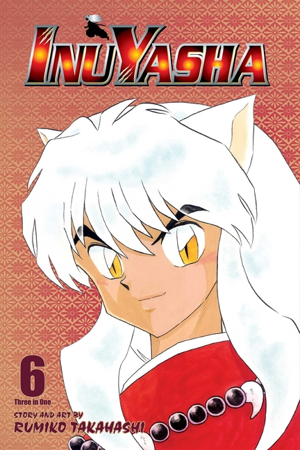 Cover image for Inuyasha (Vizbig Edition), Vol. 6: Love Cuts to the Bone