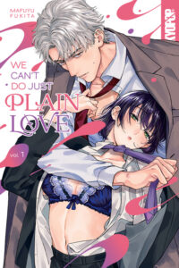 Cover image for We Can't Do Just Plain Love, Volume 1: She's Got a Fetish, Her Boss Has Low Self-Esteem Volume 1