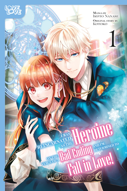 Cover image for I Was Reincarnated as the Heroine on the Verge of a Bad Ending, and I'm Determined to Fall in Love!, Volume 1: Volume 1