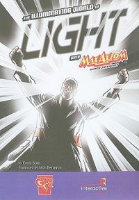 Cover image for The Illuminating World of Light with Max Axiom, Super Scientist