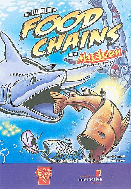 Cover image for The World of Food Chains with Max Axiom, Super Scientist